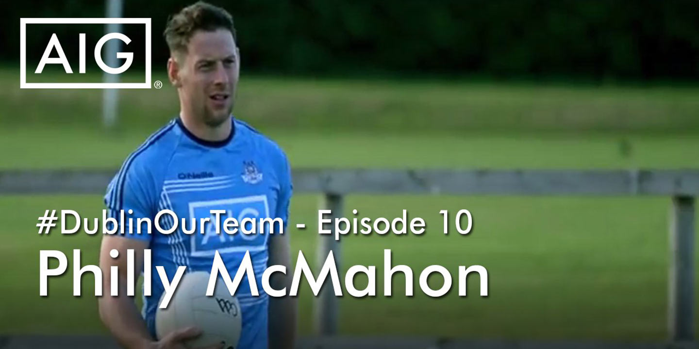 #DublinOurTeam – Episode 10 – Philly McMahon