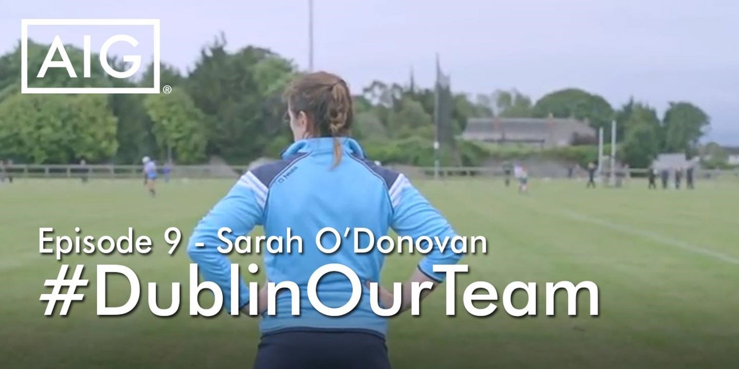 #DublinOurTeam – Episode 9 – Sarah O’Donovan, Dublin Camogie 